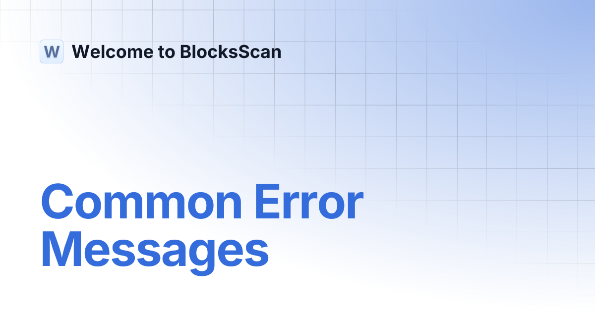 Common Error Messages | Welcome to BlocksScan