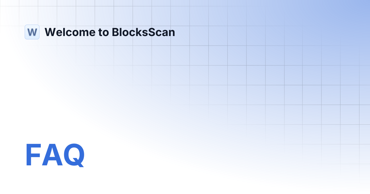FAQ | Welcome to BlocksScan